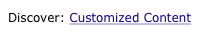 Discover: Customized Content