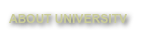 ABOUT UNIVERSITV 