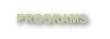 PROGRAMS